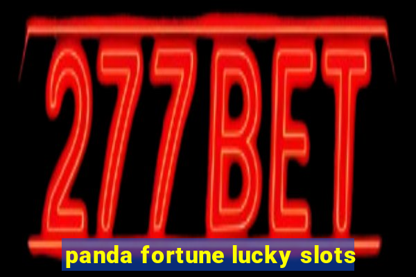 panda fortune lucky slots